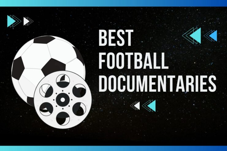Football Documentaries - You Must Watch