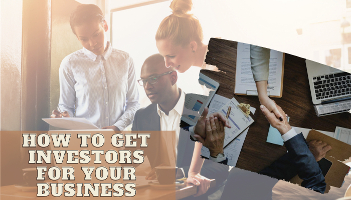 How To Get Investors For Your Business
