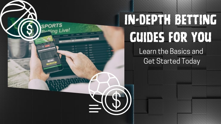 In-Depth Betting Guides For You