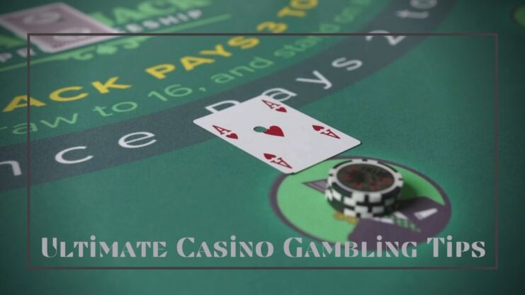 Ultimate Casino Gambling Tips