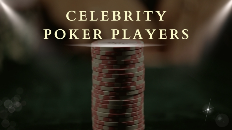 Celebrity Poker Players