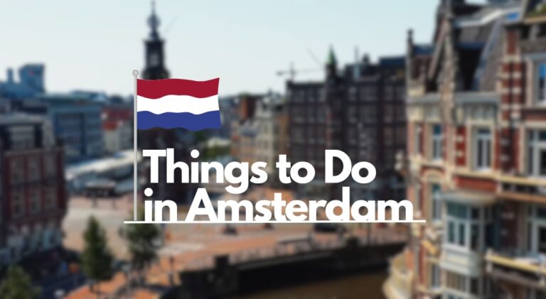 20 Fun & Best Things to Do in Amsterdam - From a Local!