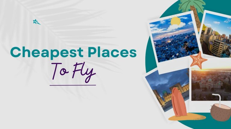 25 Cheapest Places to Fly Around the World in 2023 - Thrifty Destinations