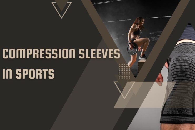 The Science Behind Compression Sleeves in Sports